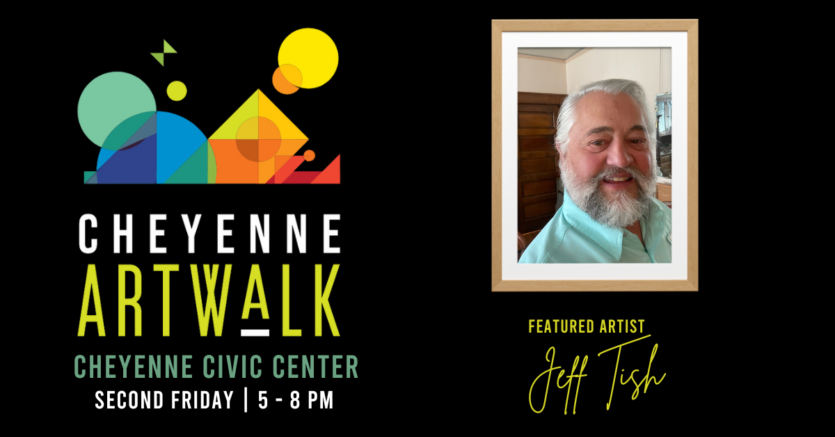 Cheyenne Artwalk: Jeff Tish 
